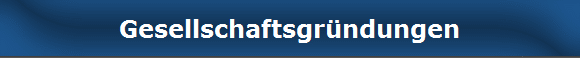 Gesellschaftsgr�ndungen